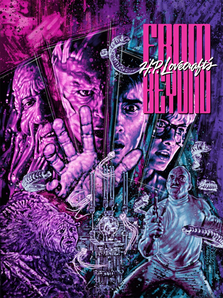 The cover art for the 4K Vinegar Syndrome release of FROM BEYOND. This illustration sums up the Lovecraftian fleshiness of the story very nicely!