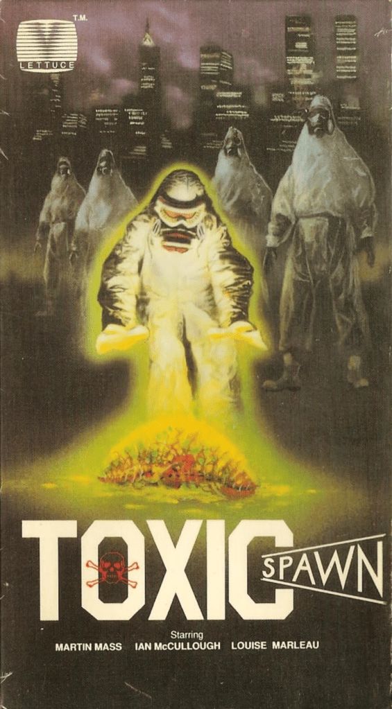 Also known as TOXIC SPAWN